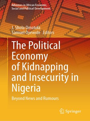 cover image of The Political Economy of Kidnapping and Insecurity in Nigeria